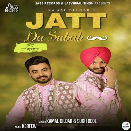 Jatt Da Subah Kamal Dildar, Sukh Deol mp3 song download, Jatt Da Subah Kamal Dildar, Sukh Deol full album