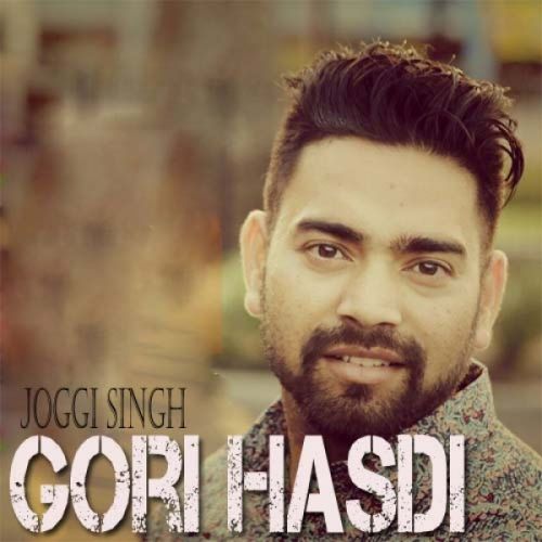 Gori Hasdi Joggi Singh mp3 song download, Gori Hasdi Joggi Singh full album