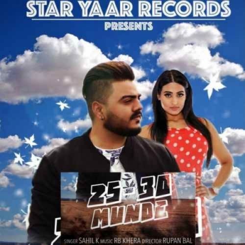 25 30 Munde Sahil K mp3 song download, 25 30 Munde Sahil K full album