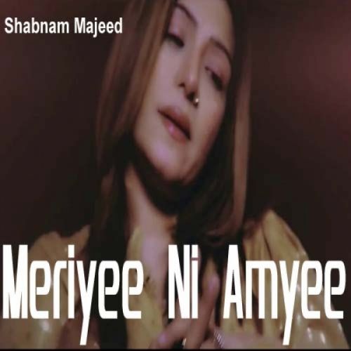 Meriyee Ni Amyee Shabnam Majeed mp3 song download, Meriyee Ni Amyee Shabnam Majeed full album