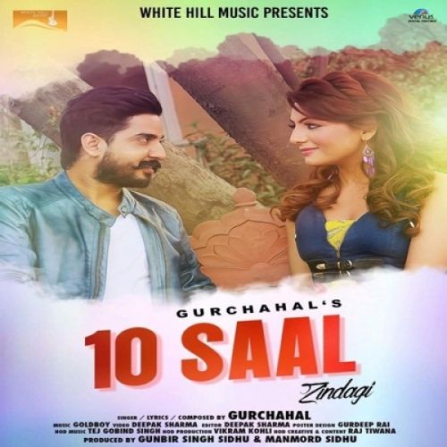 10 Saal Zindagi Gurchahal mp3 song download, 10 Saal Zindagi Gurchahal full album