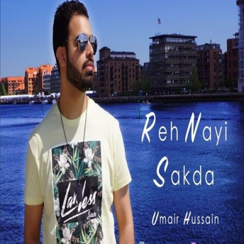 Reh Nayi Sakda Umair Hussain mp3 song download, Reh Nayi Sakda Umair Hussain full album