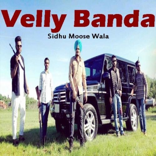 Velly Banda Sidhu Moose Wala mp3 song download, Velly Banda Sidhu Moose Wala full album