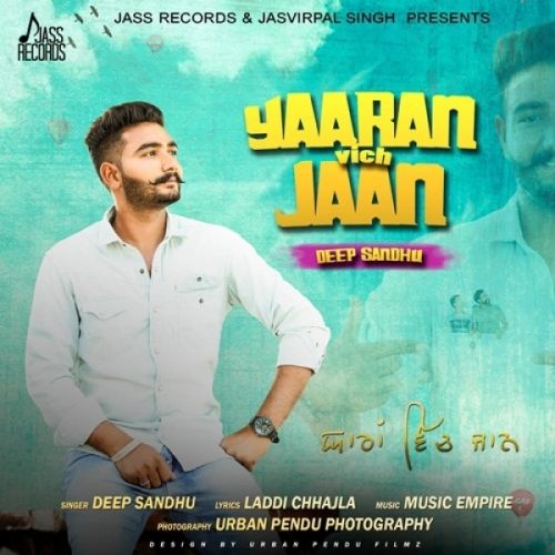 Yaaran Vich Jaan Deep Sandhu mp3 song download, Yaaran Vich Jaan Deep Sandhu full album