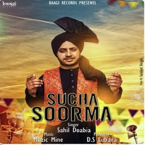 Sucha Soorma Sahil Doabia mp3 song download, Sucha Soorma Sahil Doabia full album