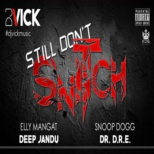 Still Dont Snitch Snoop Dogg, Dr Dre, Elly Mangat mp3 song download, Still Dont Snitch Snoop Dogg, Dr Dre, Elly Mangat full album
