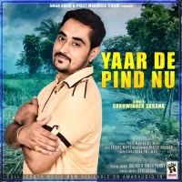 Yaar De Pind Nu Sukhwinder Sarang mp3 song download, Yaar De Pind Sukhwinder Sarang full album