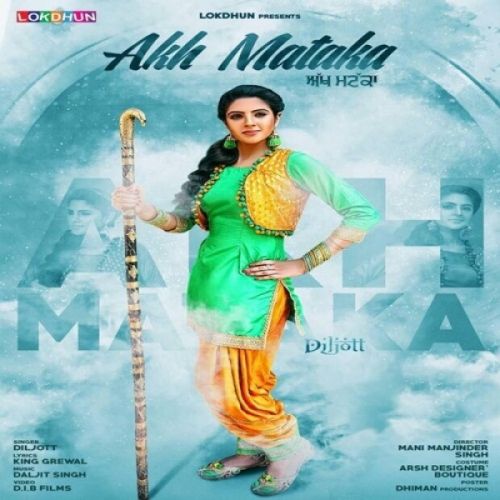 Akh Mataka Diljott mp3 song download, Akh Mataka Diljott full album