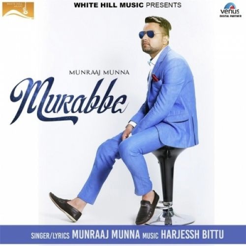 Murabbe Munraaj Munna mp3 song download, Murabbe Munraaj Munna full album