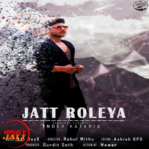 Jatt Roleya Inder Kataria mp3 song download, Jatt Roleya Inder Kataria full album