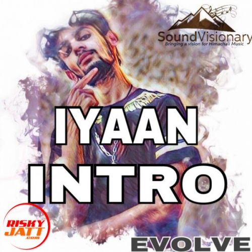 Intro (evolve 2017) Iyaan mp3 song download, Intro (evolve 2017) Iyaan full album