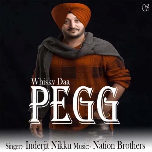 Whisky Da Pegg Inderjit Nikku mp3 song download, Whisky Da Pegg Inderjit Nikku full album