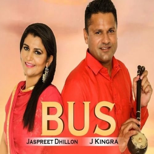 Bus Jaspreet Dhillon, J Kingra mp3 song download, Bus Jaspreet Dhillon, J Kingra full album