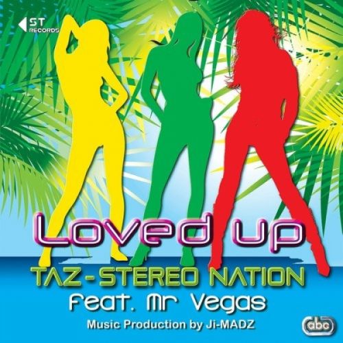 Loved Up Taz Stereo Nation, Mr Vegas mp3 song download, Loved Up Taz Stereo Nation, Mr Vegas full album