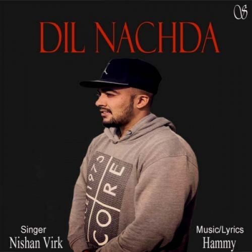 Dil Nachda Nishan Virk, Sukh Sandhu mp3 song download, Dil Nachda Nishan Virk, Sukh Sandhu full album