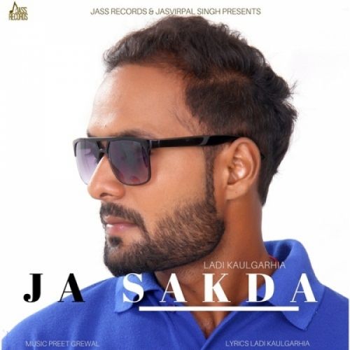 Ja Sakda Ladi Kaulgarhia mp3 song download, Ja Sakda Ladi Kaulgarhia full album