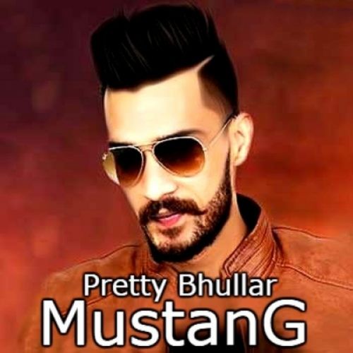 Mustang Pretty Bhullar mp3 song download, Mustang Pretty Bhullar full album