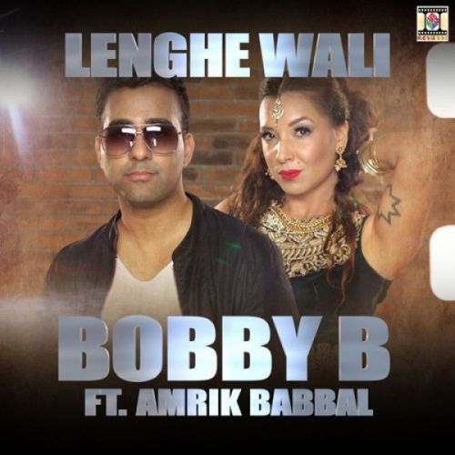 Lenghe Wali Bobby B, Amrik Babbal mp3 song download, Lenghe Wali Bobby B, Amrik Babbal full album