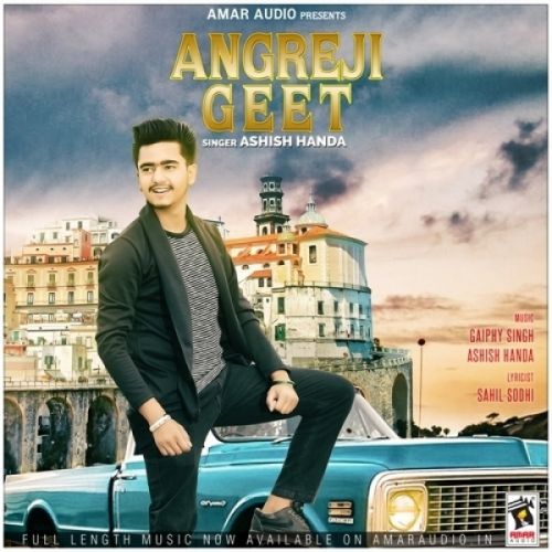 Angreji Geet Ashish Handa mp3 song download, Angreji Geet Ashish Handa full album