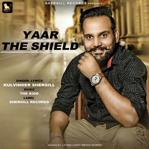 Yaar The Shield Kulvinder Shergill mp3 song download, Yaar The Shield Kulvinder Shergill full album