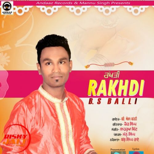 Rakhdi B.S Balli mp3 song download, Rakhdi B.S Balli full album