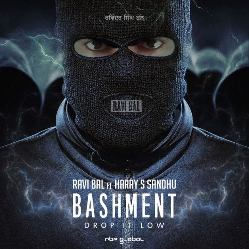 Bashment (Drop It Low) Ravi Bal, Harry S Sandhu mp3 song download, Bashment (Drop It Low) Ravi Bal, Harry S Sandhu full album