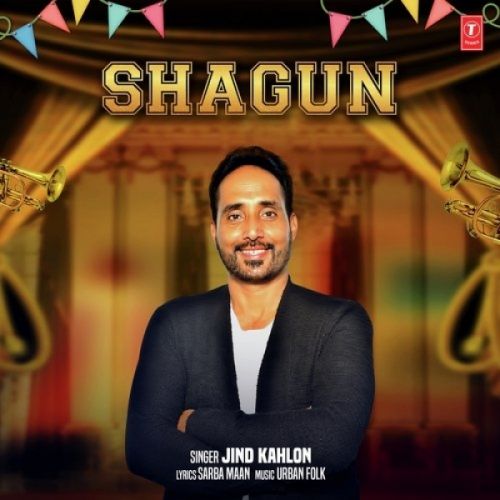 Shagun Jind Kahlon mp3 song download, Shagun Jind Kahlon full album