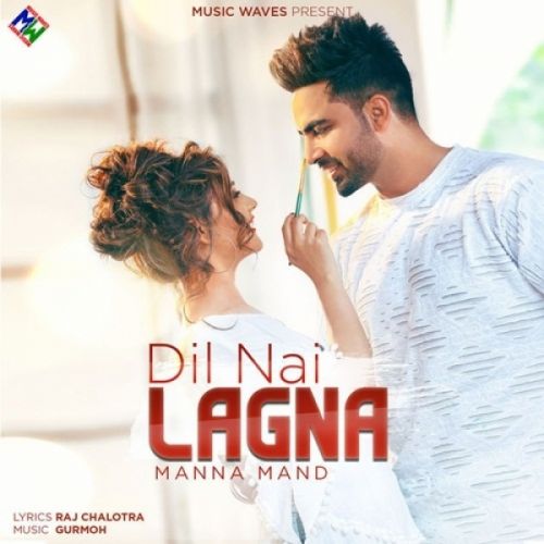 Dil Nai Lagna Manna Mand mp3 song download, Dil Nai Lagna Manna Mand full album