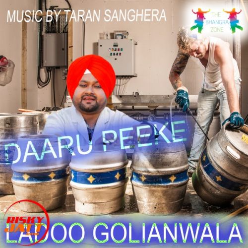 Daaru Peeke Ladoo Golianwala mp3 song download, Daaru Peeke Ladoo Golianwala full album