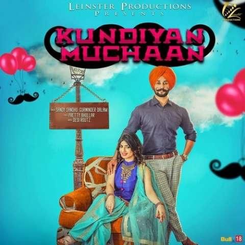 Kundiyan Muchaan Sandy Sandhu, Gurwinder Dalam mp3 song download, Kundiyan Muchaan Sandy Sandhu, Gurwinder Dalam full album