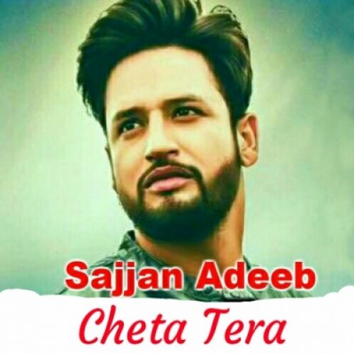 Cheta Tera Sajjan Adeeb mp3 song download, Cheta Tera Sajjan Adeeb full album