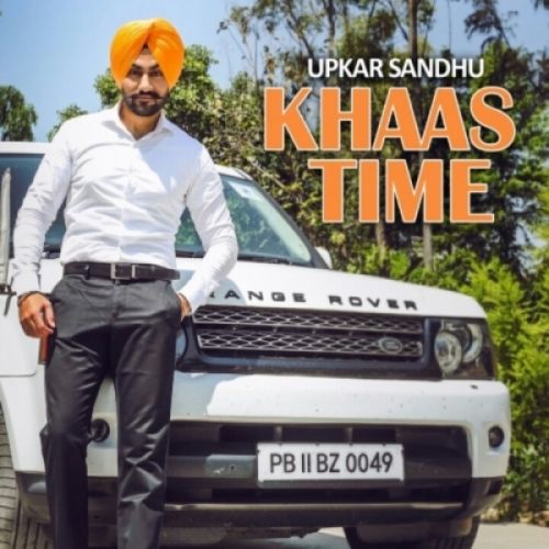 Khaas Time Upkar Sandhu mp3 song download, Khaas Time Upkar Sandhu full album