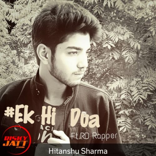 Ek Hi Dua Hitanshu Sharma mp3 song download, Ek Hi Dua Hitanshu Sharma full album