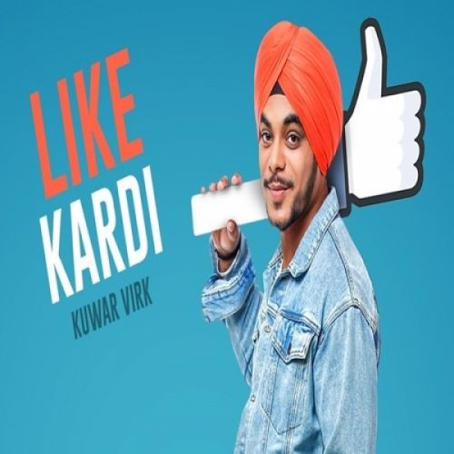 Like Kardi Kuwar Virk mp3 song download, Like Kardi Kuwar Virk full album