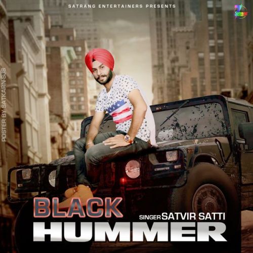 Black Hummer Satvir Satti mp3 song download, Black Hummer Satvir Satti full album