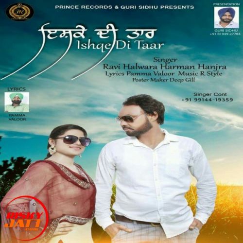 Ishqe Di Taar Ravi Halwara, Harman Hanjra mp3 song download, Ishqe Di Taar Ravi Halwara, Harman Hanjra full album