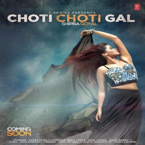 Choti Choti Gal Shipra Goyal mp3 song download, Choti Choti Gal Shipra Goyal full album