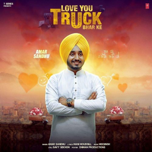 Love You Truck Bhar Ke Amar Sandhu mp3 song download, Love You Truck Bhar Ke Amar Sandhu full album