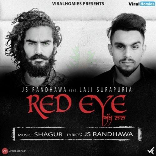 Red Eye (Akh Laal) Laji Surapuria, JS Randhawa mp3 song download, Red Eye (Akh Laal) Laji Surapuria, JS Randhawa full album