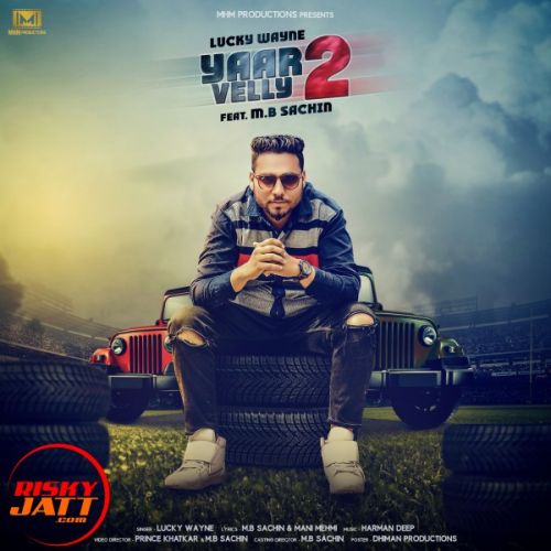 Yaar velly 2 Lucky Wayne mp3 song download, Yaar velly 2 Lucky Wayne full album