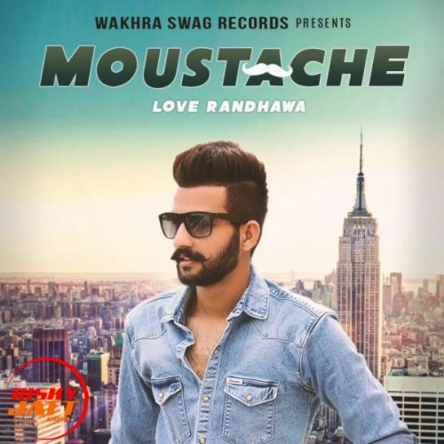 Moustache Love Randhawa mp3 song download, Moustache Love Randhawa full album