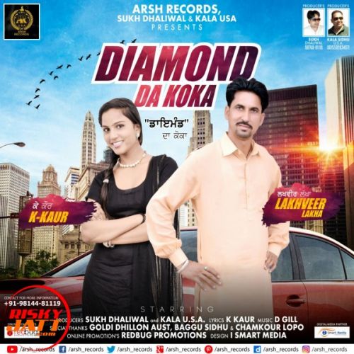 Diamond da koka Lakhveer Lakha, K Kaur mp3 song download, Diamond da koka Lakhveer Lakha, K Kaur full album