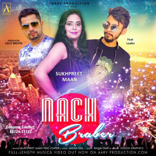 Nach Braber Sukhpreet Maan, Loafer mp3 song download, Nach Braber Sukhpreet Maan, Loafer full album