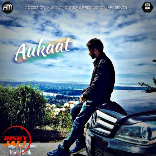 Aukaat Harlal Batth mp3 song download, Aukaat Harlal Batth full album