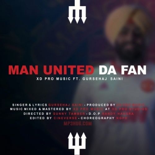 Man United Da Fan Gursehaj Saini mp3 song download, Man United Da Fan Gursehaj Saini full album