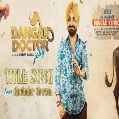 Dangar Doctor Title Song Ravinder Grewal mp3 song download, Dangar Doctor Title Song Ravinder Grewal full album