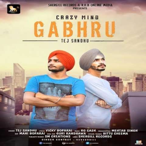 Gabhru Tej Sandhu mp3 song download, Crazy Mind Gabhru Tej Sandhu full album