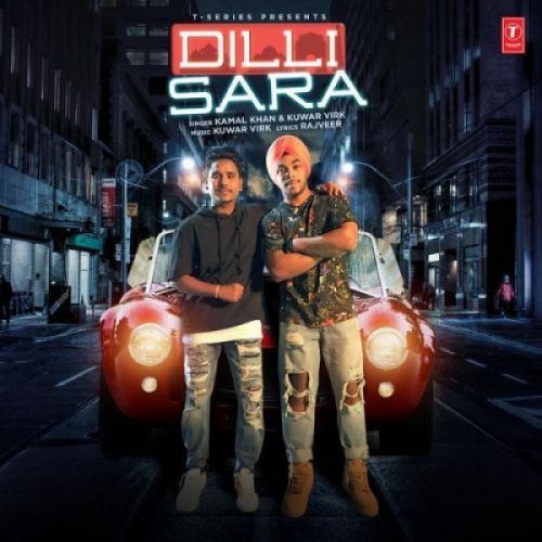 Dilli Sara Kamal Khan, Kuwar Virk mp3 song download, Dilli Sara Kamal Khan, Kuwar Virk full album