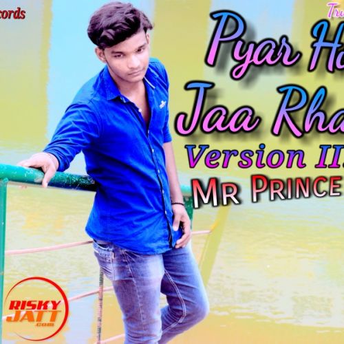 Pyar Hota Jaa Rha Hai Mr Prince Sharma mp3 song download, Pyar Hota Jaa Rha Hai Mr Prince Sharma full album