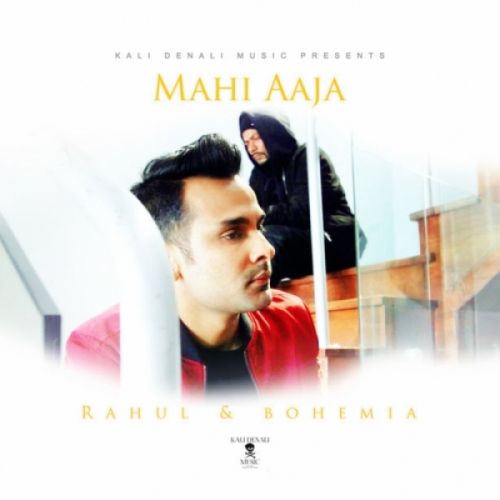 Mahi Aaja Bohemia, Rahul Lakhanpal mp3 song download, Mahi Aaja Bohemia, Rahul Lakhanpal full album